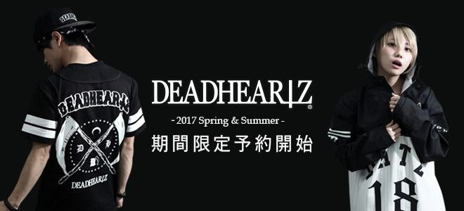DEADHEARTZ、最新コレクションの期間限定予約スタート！春先に活躍の薄手ZIPパーカーをはじめライト・ジャケットやＴシャツなど注目のアイテムが多数ラインナップ！