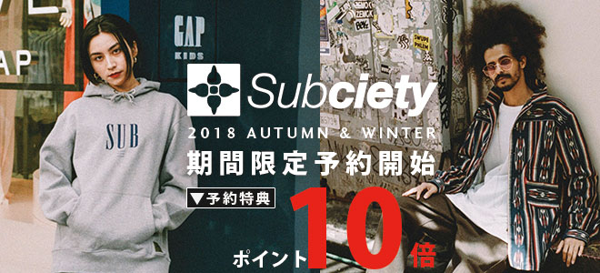 Subciety (サブサエティ) 2018 AWコレクション、期間限定予約本日よりスタート！ポイント10倍の予約特典付き！