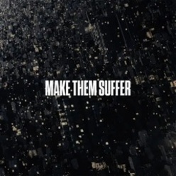 MAKE THEM SUFFER