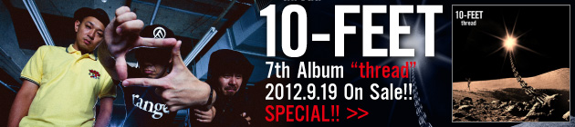10-FEET 『thread』特集！！