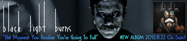 BLACK LIGHT BURNS 『The Moment You Realize You're Going To Fall』特集！！