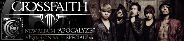 Crossfaith 『APOCALYZE』特集！！
