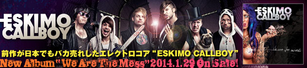 ESKIMO CALLBOY『We Are The Mess』特集！！