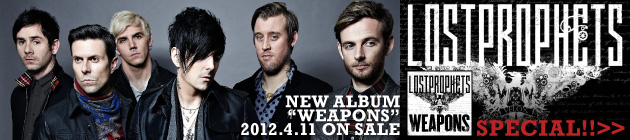 LOSTPROPHETS 『Weapons』特集！！