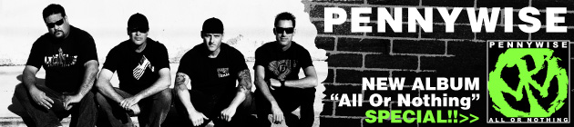 PENNYWISE 『All Or Nothing』特集！！