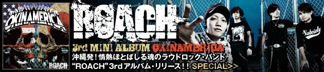 ROACH 『OIKINAMERICA』特集！！