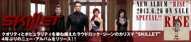 SKILLET 『Rise』特集！！