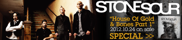 STONE SOUR 『House Of Gold & Bones Part 1』特集！！