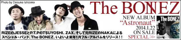 The BONEZ 『Astronaut』特集！！