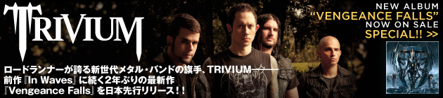 TRIVIUM 『Vengeance Falls』特集！！