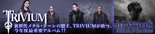 TRIVIUM スペシャル！！