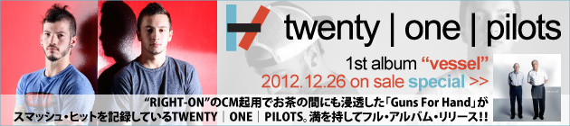 TWENTY｜ONE｜PILOTS 『Vessel』特集！！