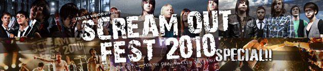 SCREAM OUT FEST 2010特集！！