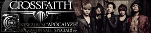 Crossfaith 『APOCALYZE』特集！!