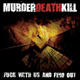 MURDER DEATH KILL / Fuck With Us And Find Out