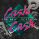 CASH CASH / The Beat Goes On