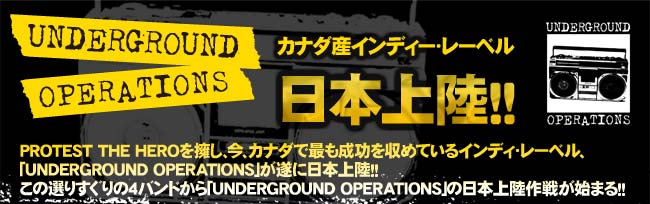 UNDERGROUND OPERATIONS 特集!!